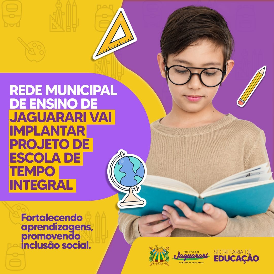 Rede Municipal de Ensino de Jaguarari vai  implantar projeto de Escola em Tempo Integral